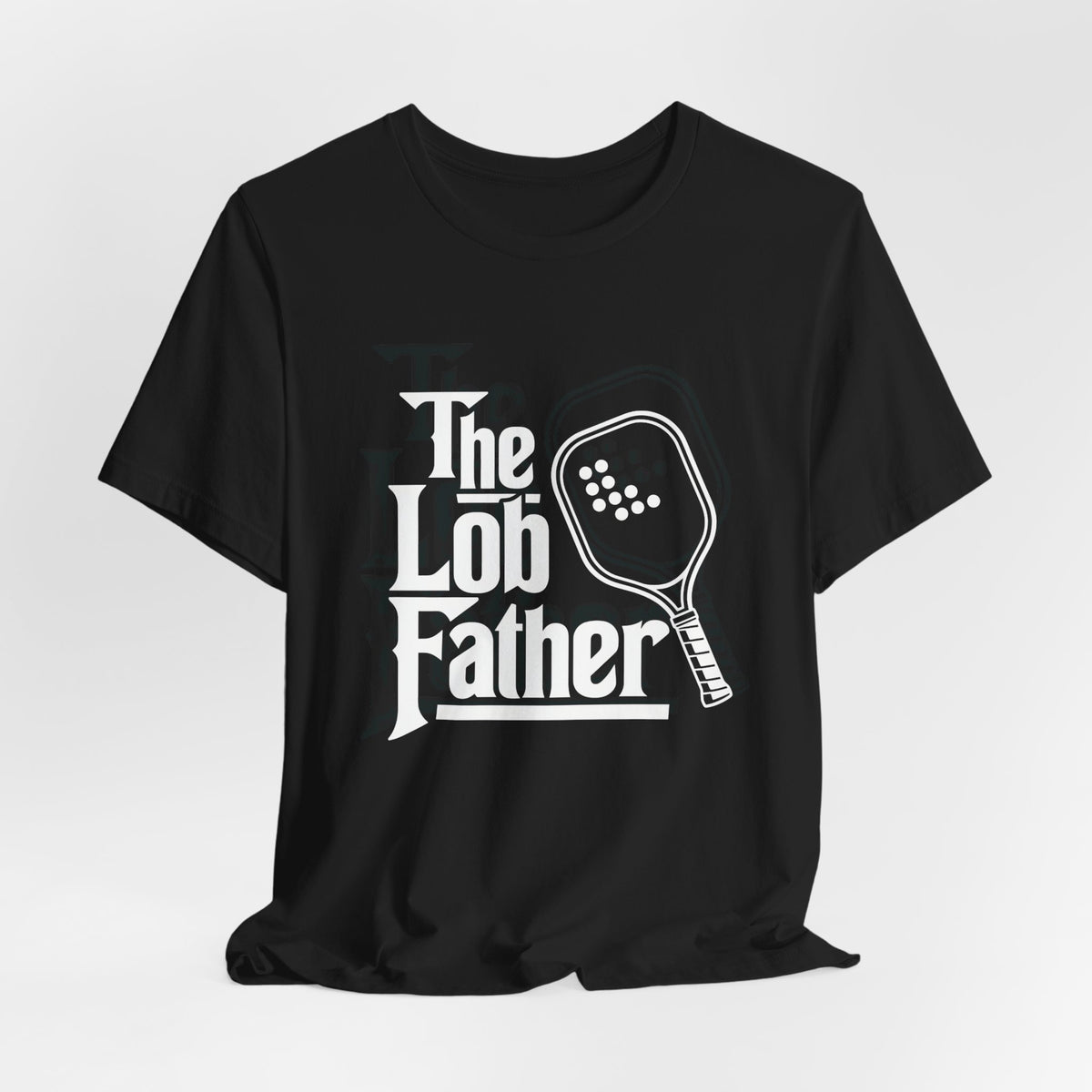 The Lob Father Pickleball T-Shirt