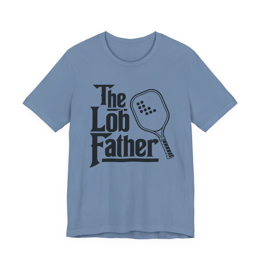 The Lob Father Pickleball T-Shirt