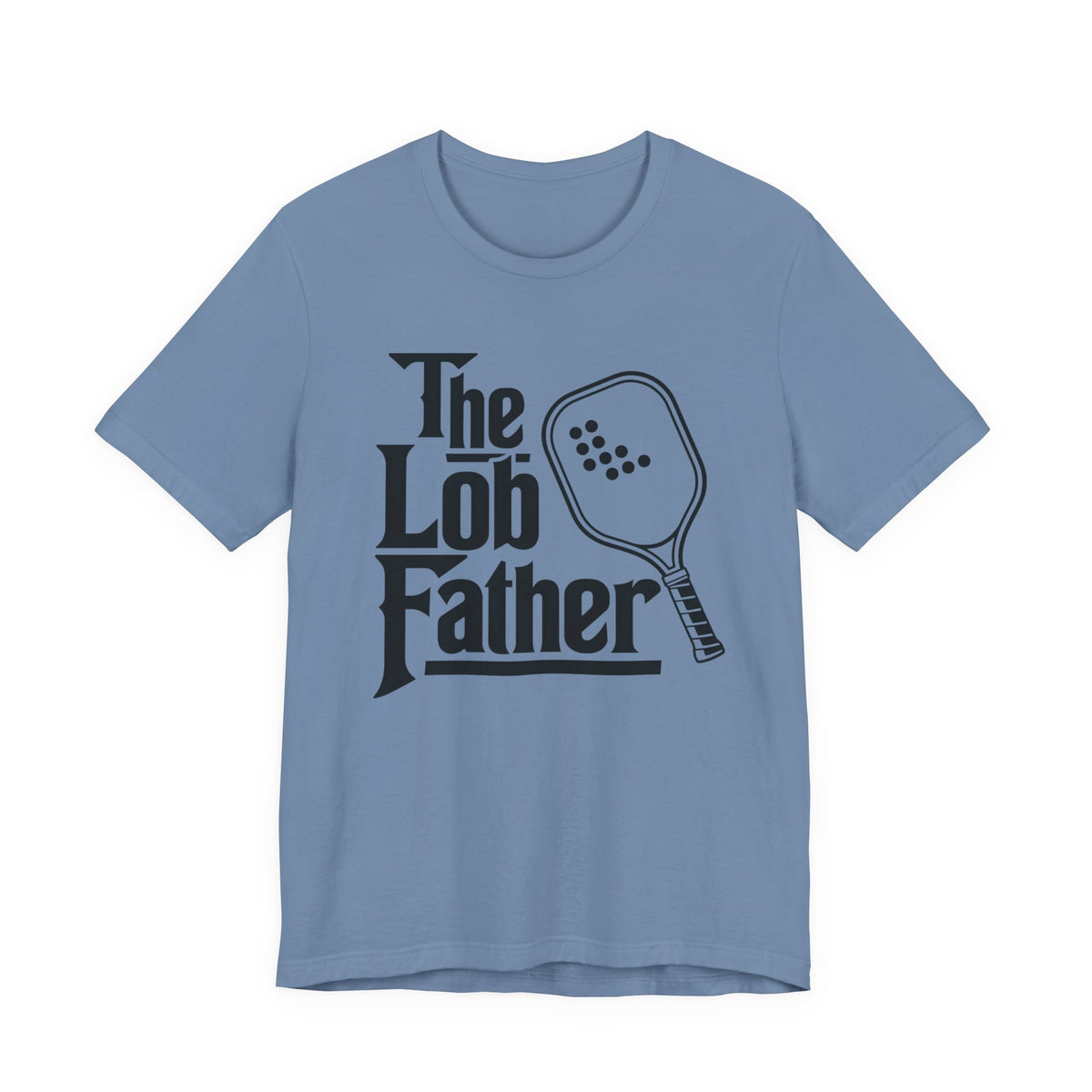 The Lob Father Pickleball T-Shirt