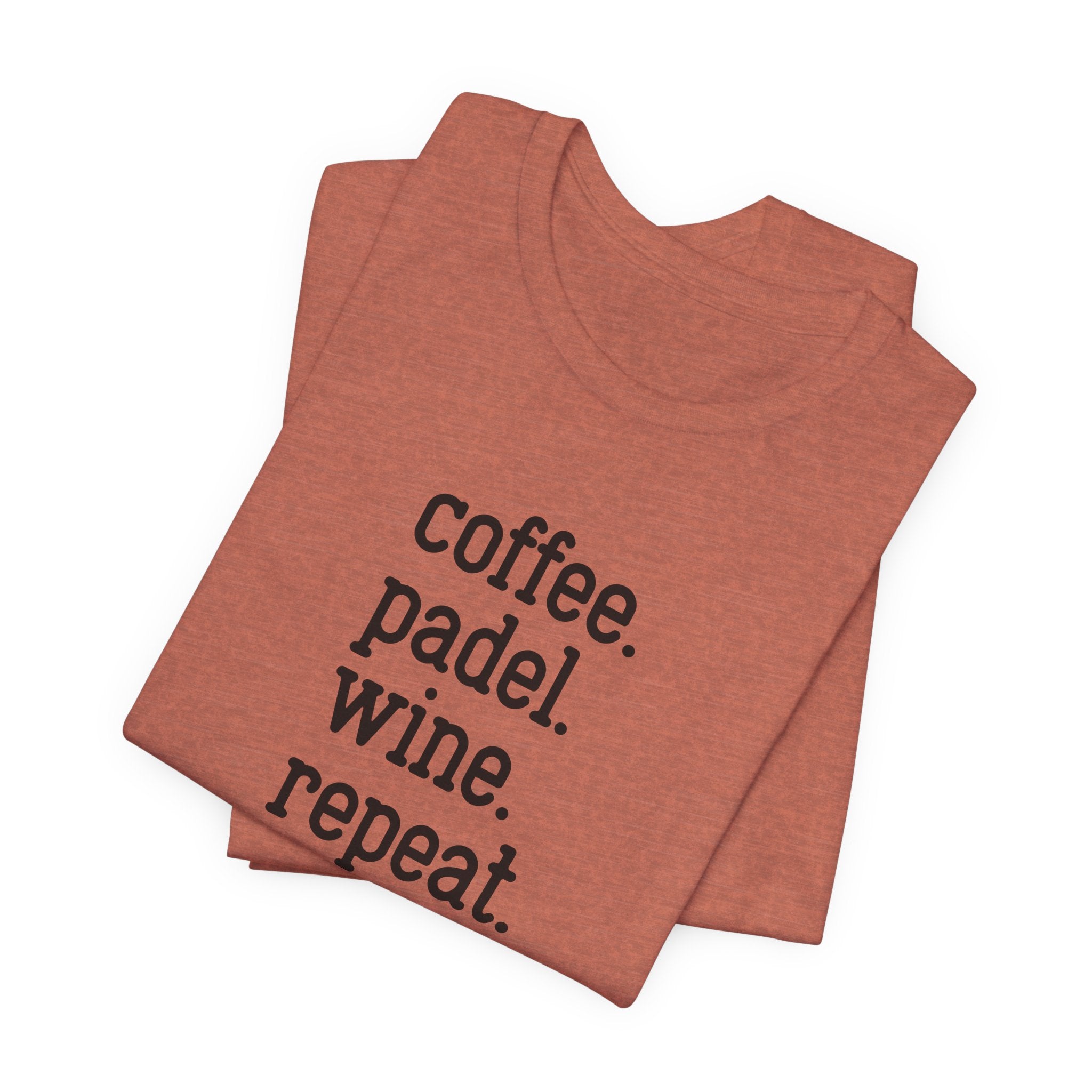 Coffee. Padel. Wine. Repeat - Padel Tee