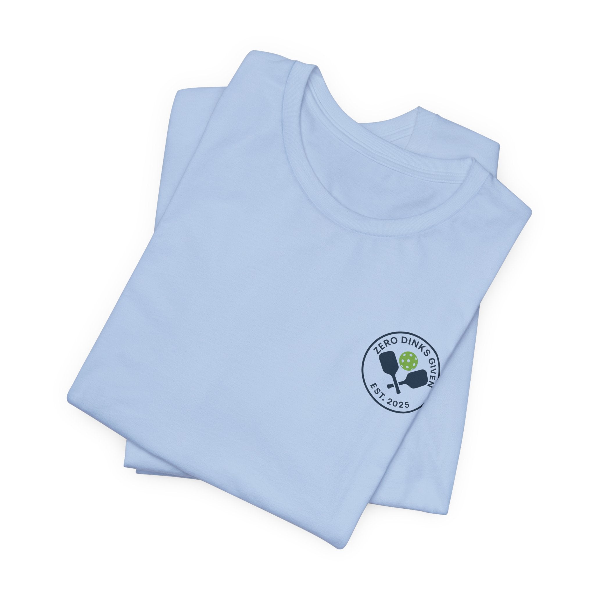 “Zero Dinks Given” Pickleball T-Shirt