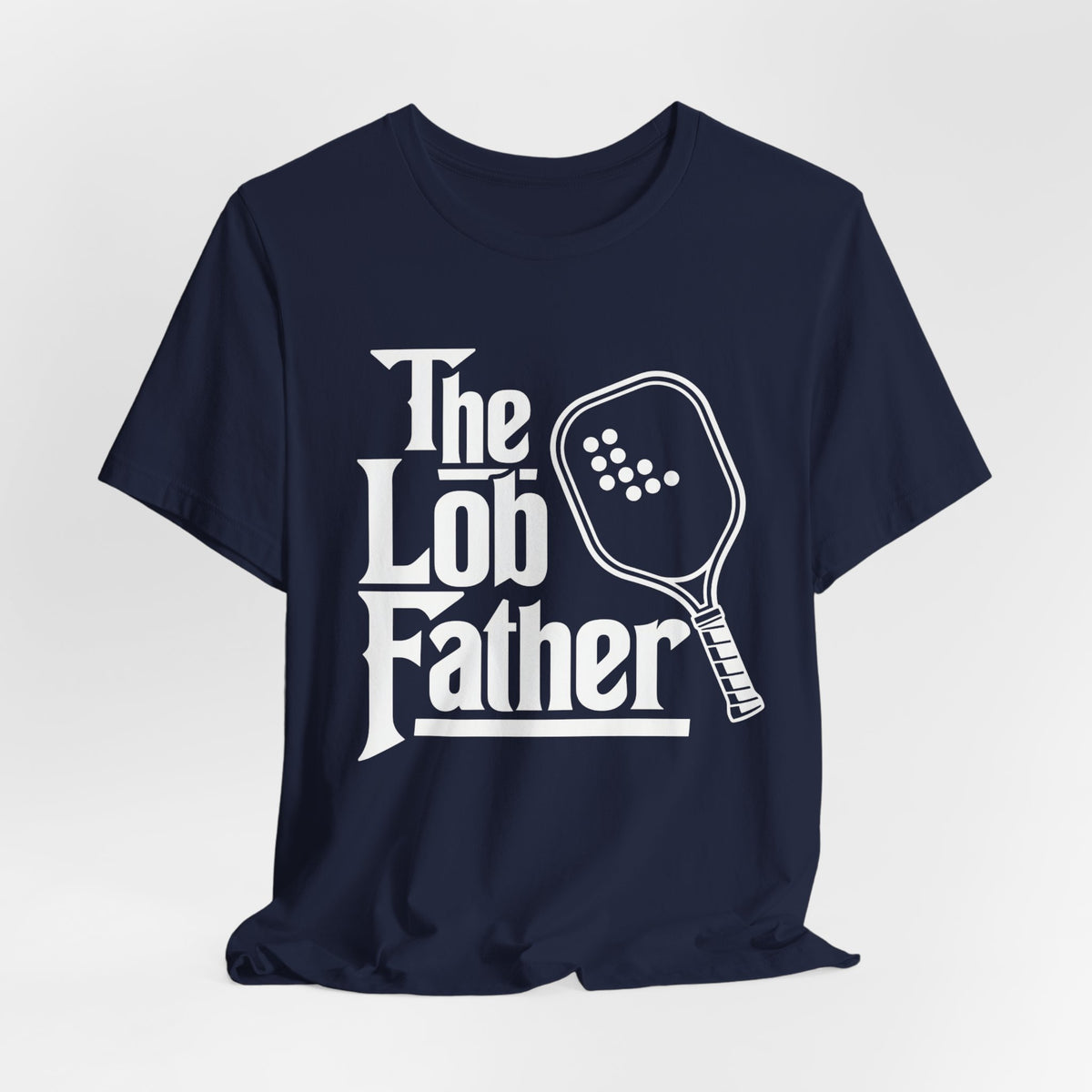 The Lob Father Pickleball T-Shirt