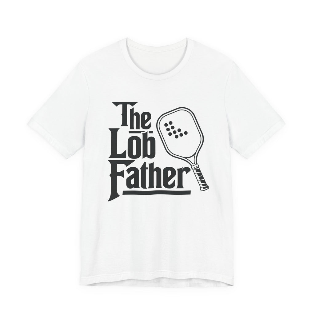 "The Lob Father" Pickleball T-Shirt