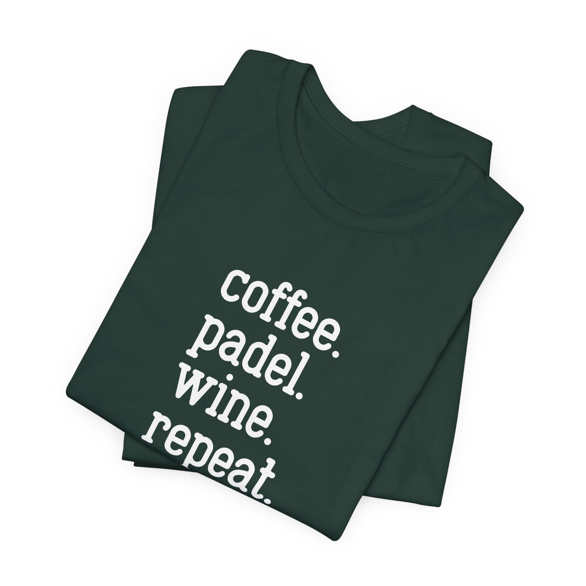 Coffee. Padel. Wine. Repeat - Padel Tee