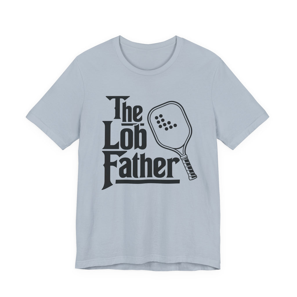 "The Lob Father" Pickleball T-Shirt