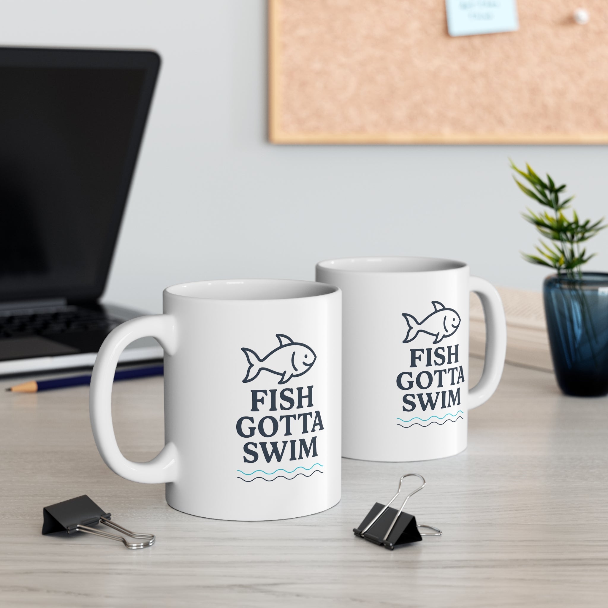 Fish Gotta Swim 11oz Coffee Mug