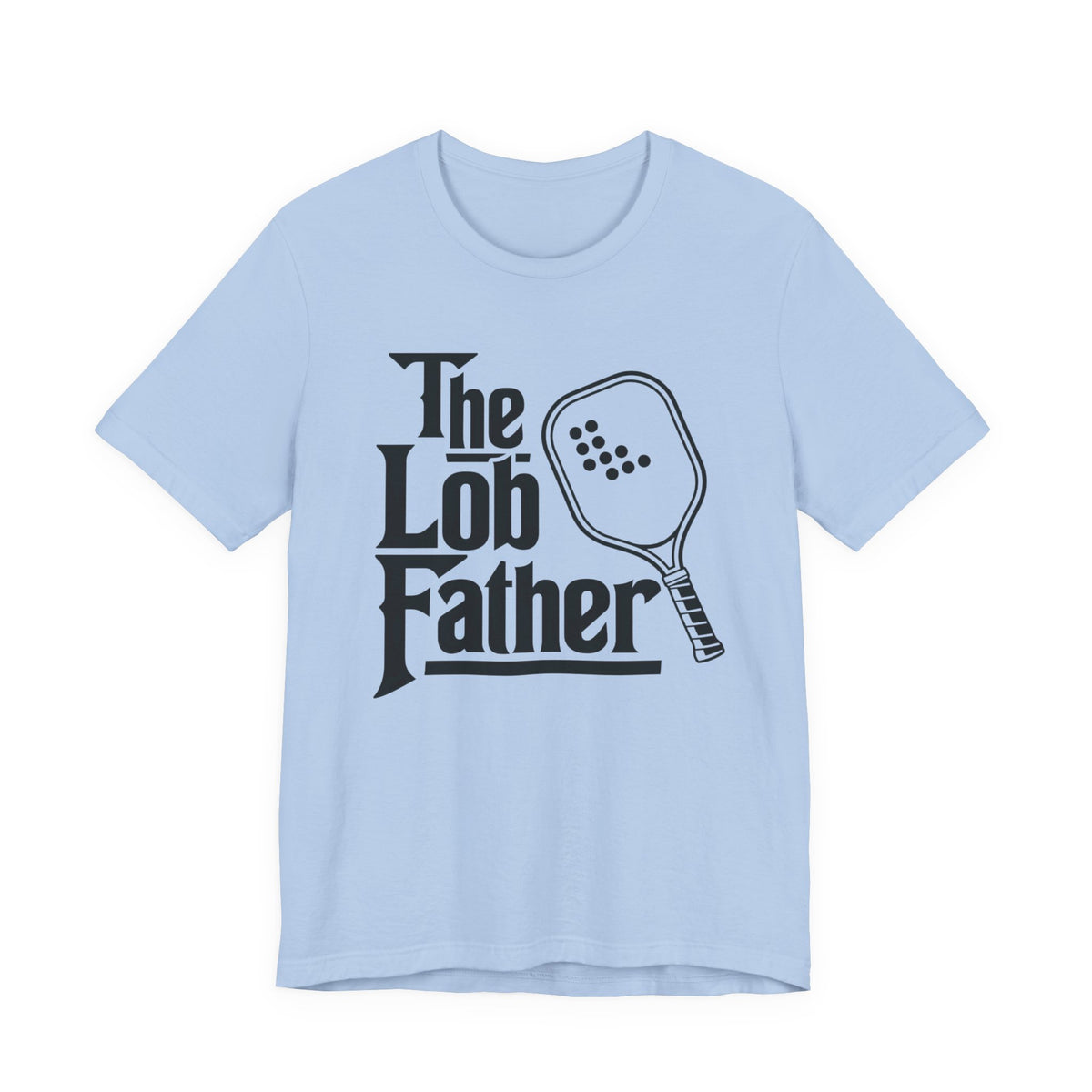 The Lob Father Pickleball T-Shirt